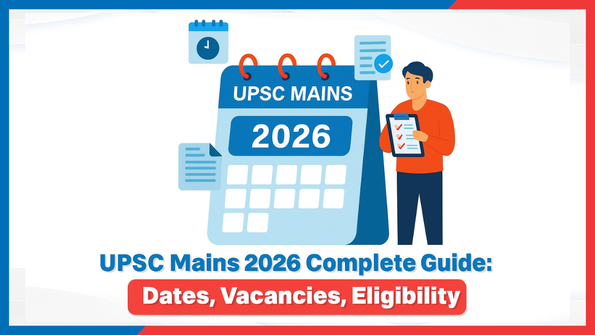 UPSC Mains 2026 Complete Guide Dates, Vacancies, Eligibility.png